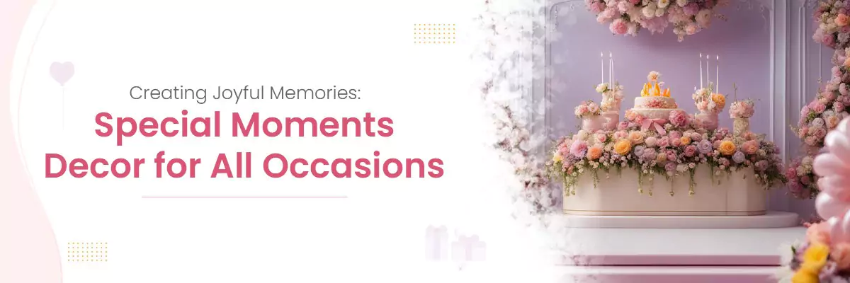 Special Moments Decor